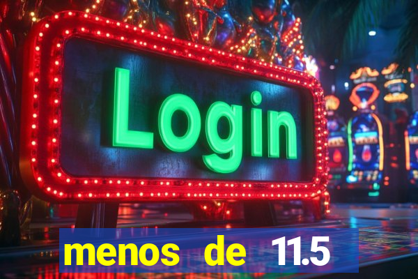 menos de 11.5 escanteios o que significa